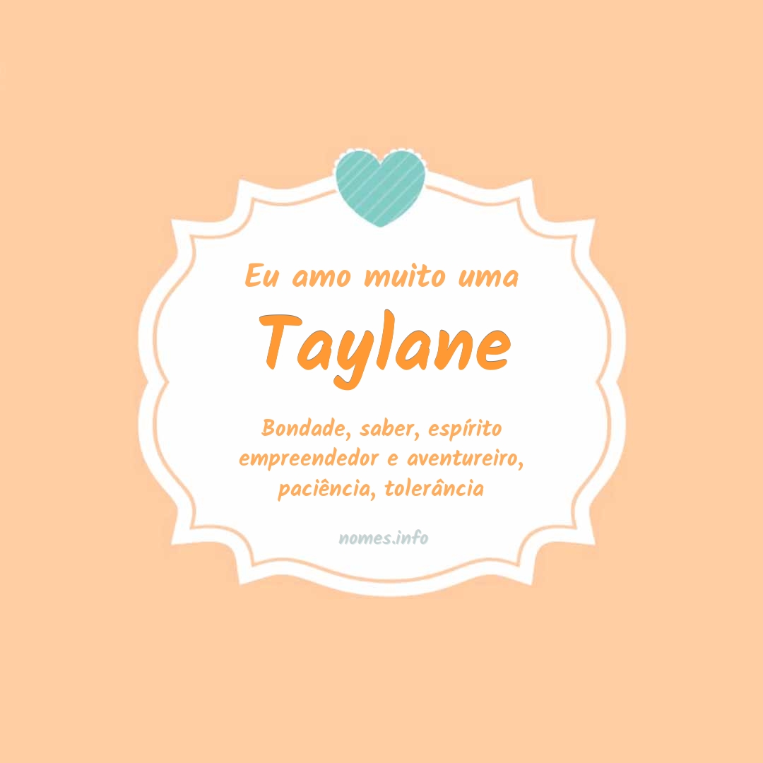 Eu amo muito Taylane