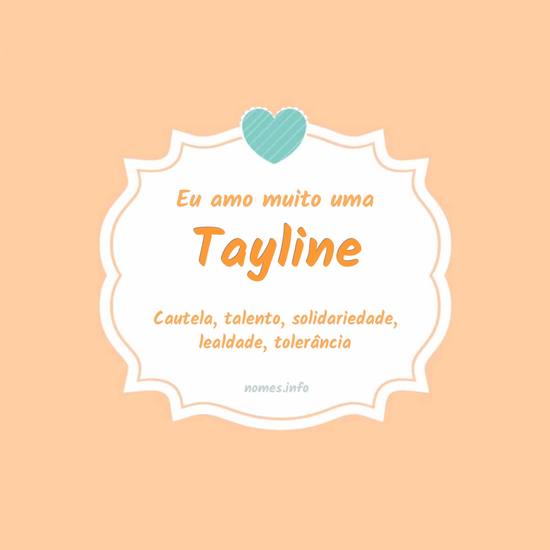 Eu amo muito Tayline