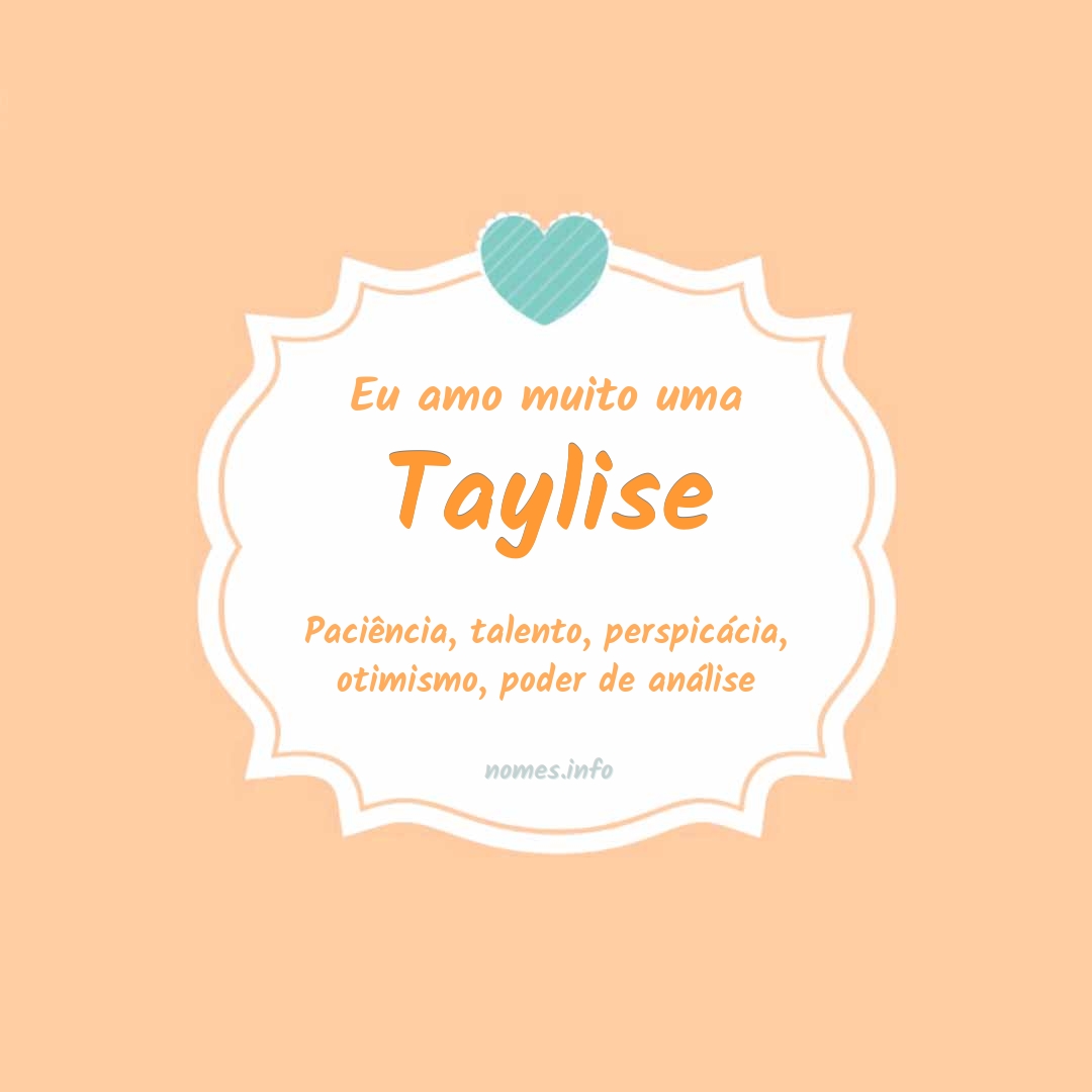 Eu amo muito Taylise