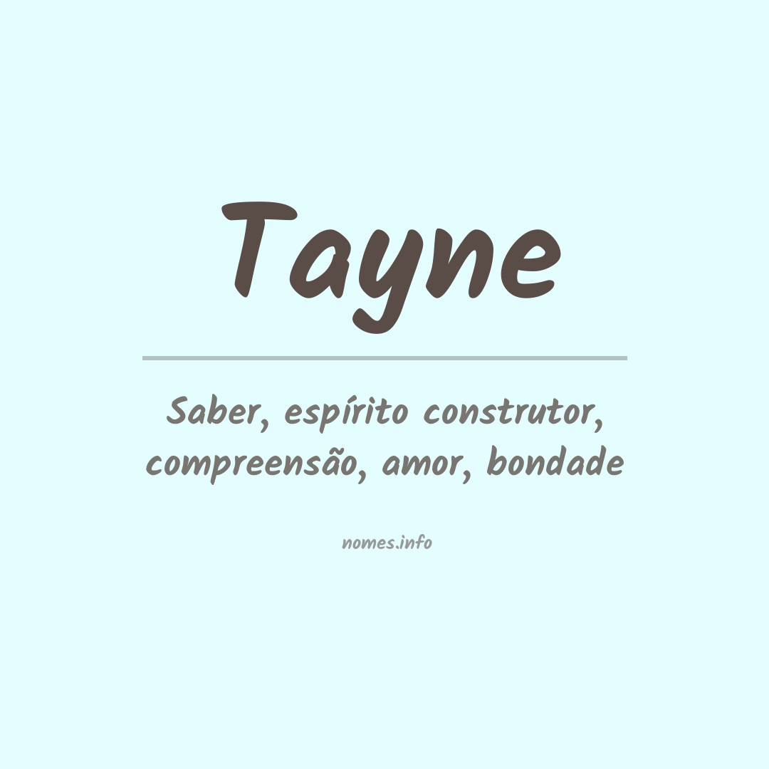 Significado do nome Tayne Significado do nome Tayne