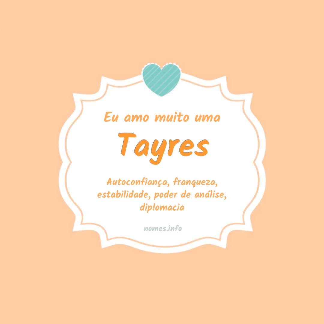 Eu amo muito Tayres
