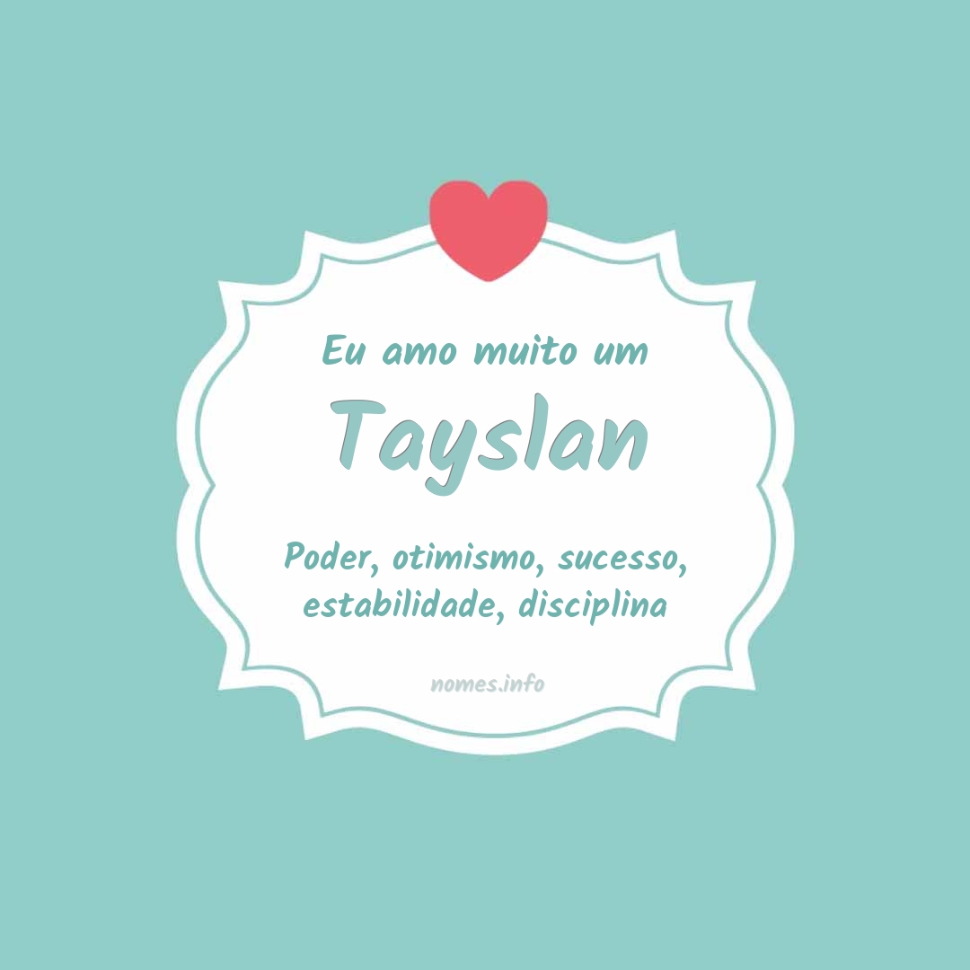 Eu amo muito Tayslan