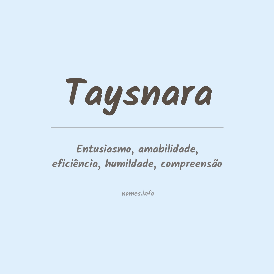 Significado do nome Taysnara Significado do nome Taysnara