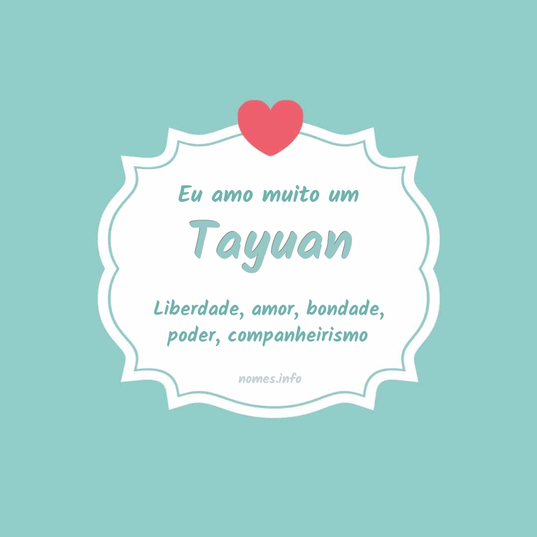 Eu amo muito Tayuan