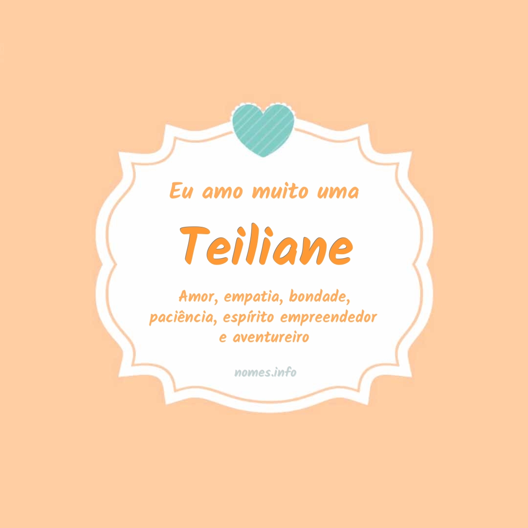 Eu amo muito Teiliane
