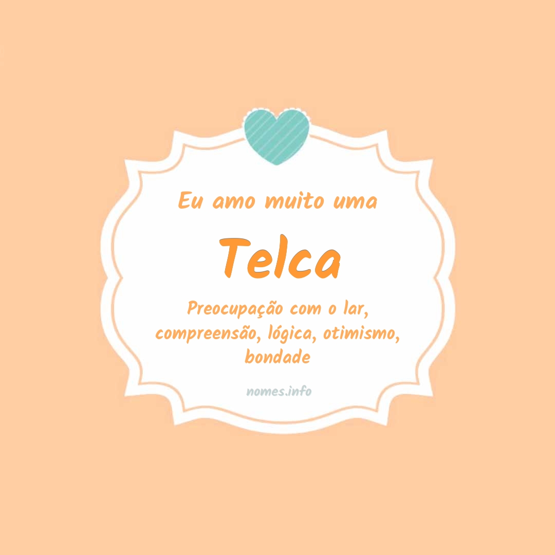 Eu amo muito Telca