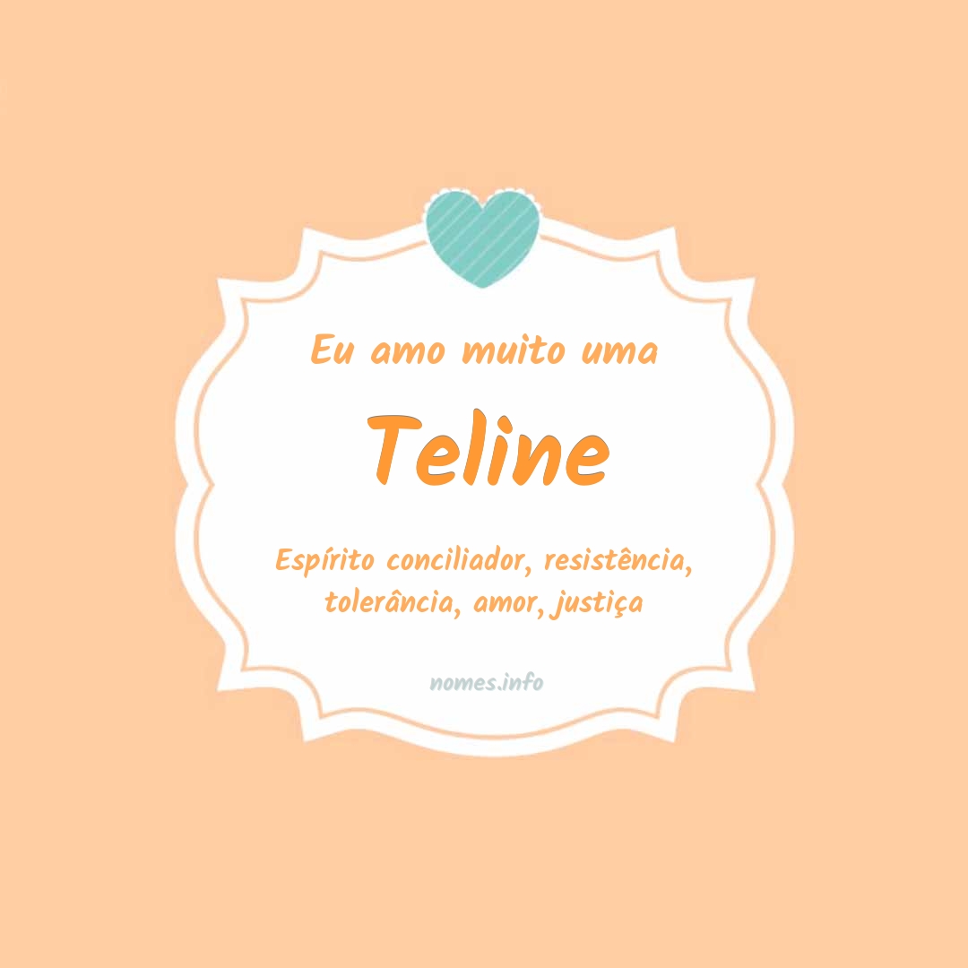 Eu amo muito Teline