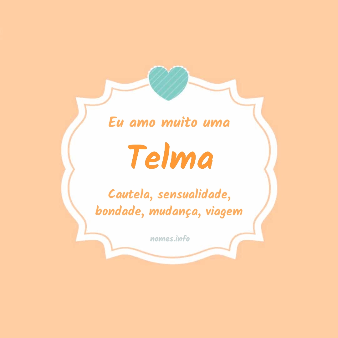 Eu amo muito Telma