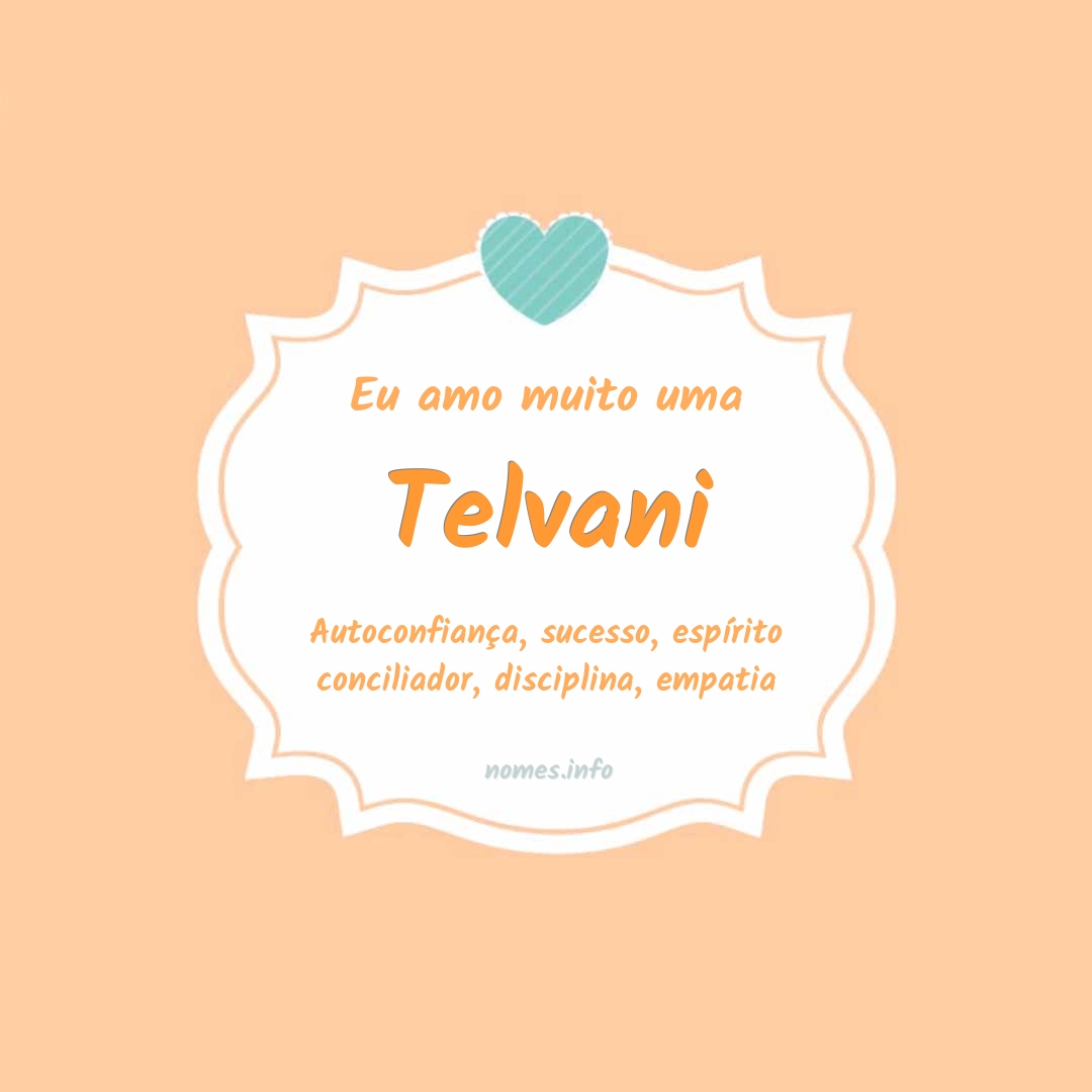 Eu amo muito Telvani