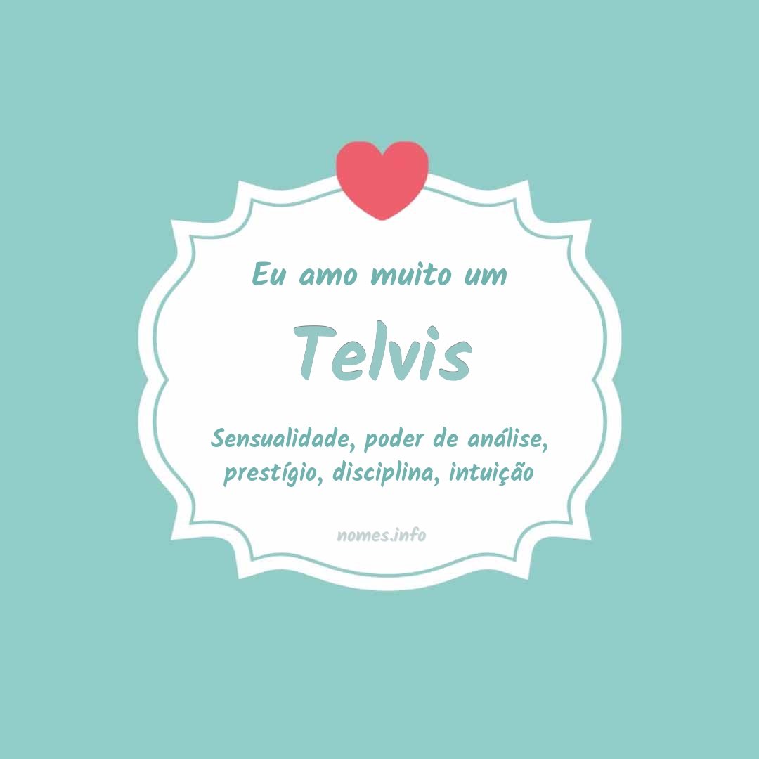 Eu amo muito Telvis