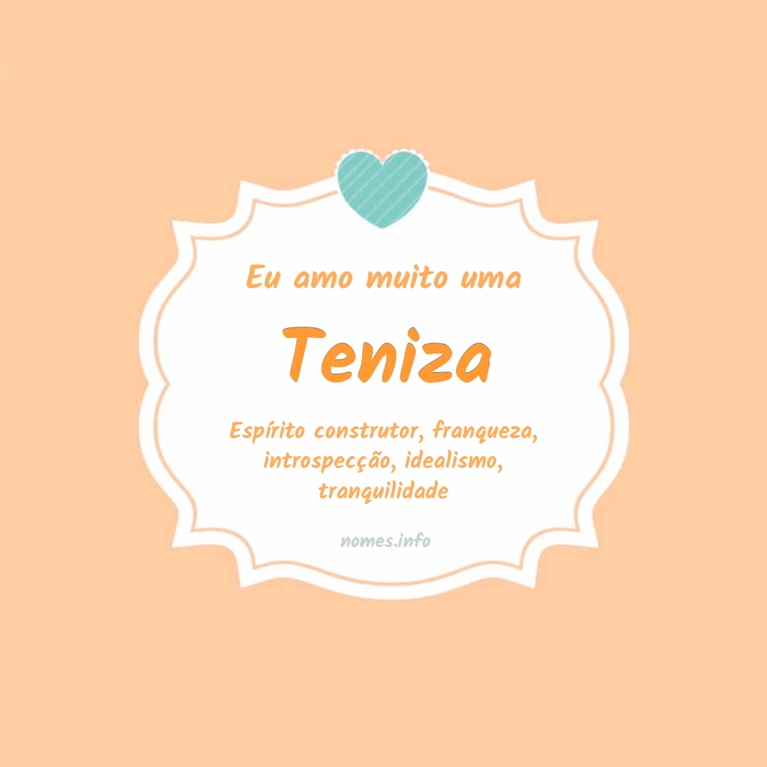 Eu amo muito Teniza