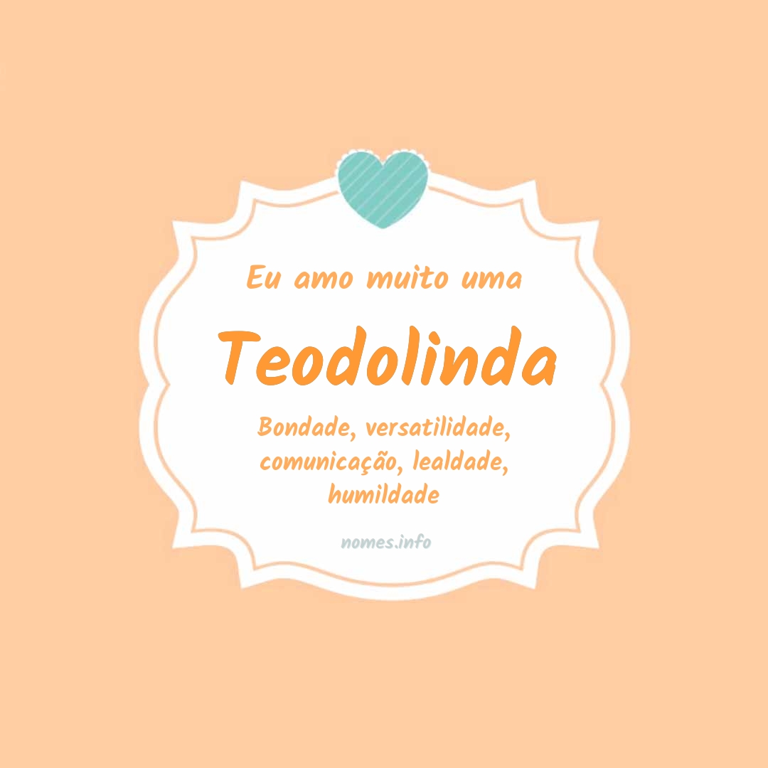 Eu amo muito Teodolinda