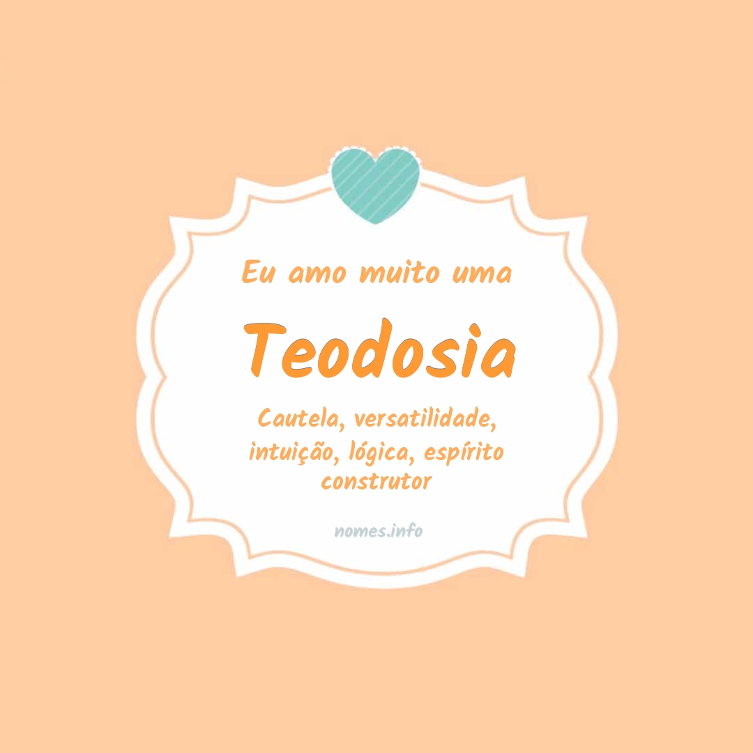 Eu amo muito Teodosia