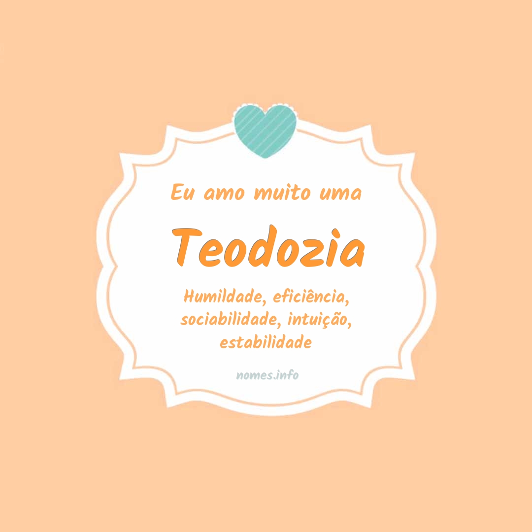 Eu amo muito Teodozia