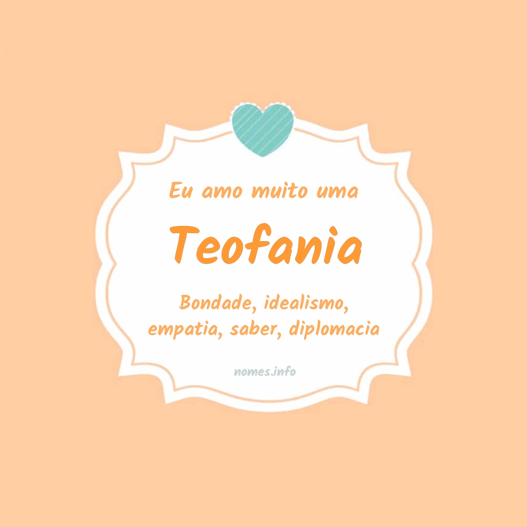 Eu amo muito Teofania