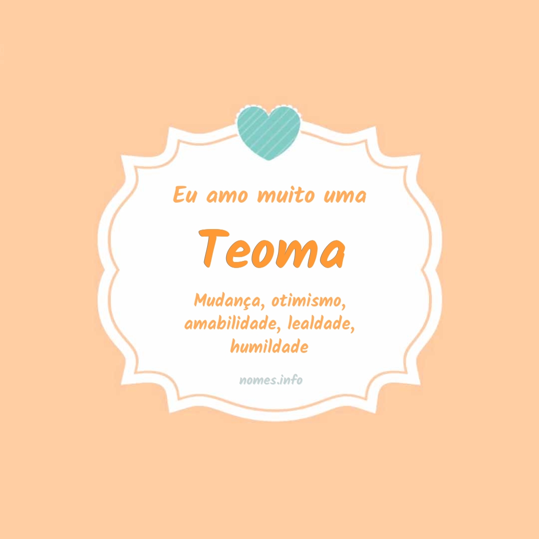 Eu amo muito Teoma