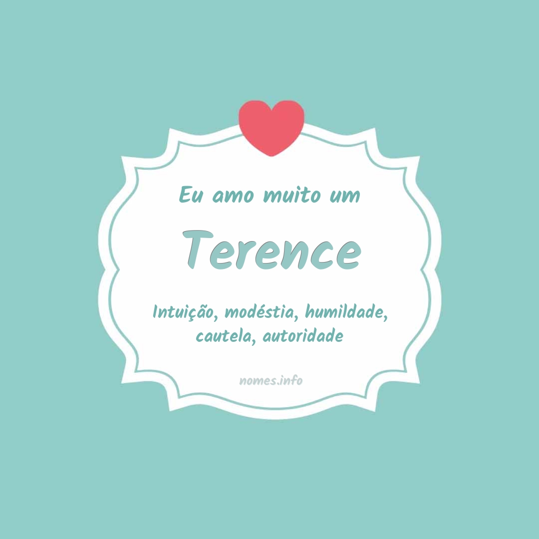 Eu amo muito Terence