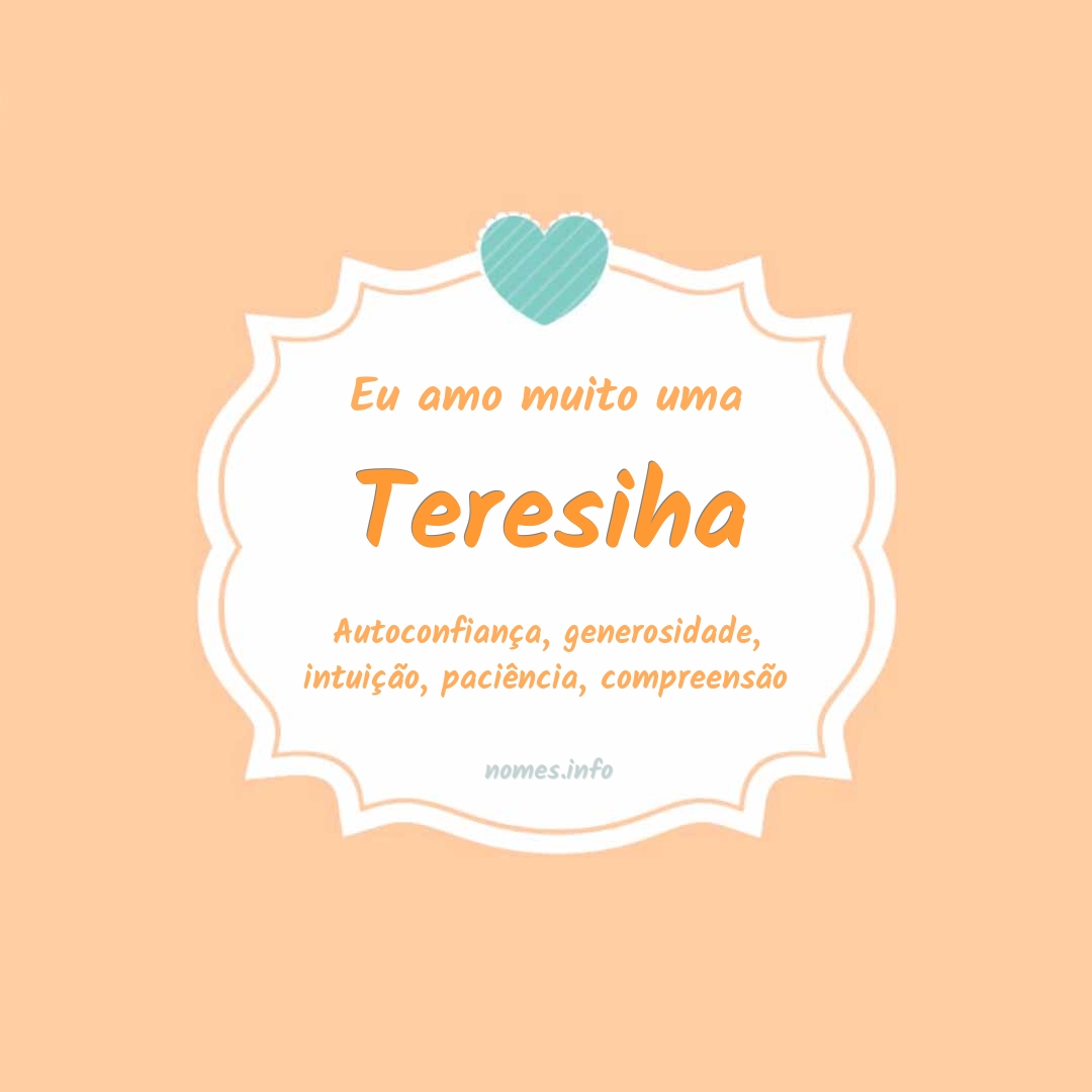 Eu amo muito Teresiha