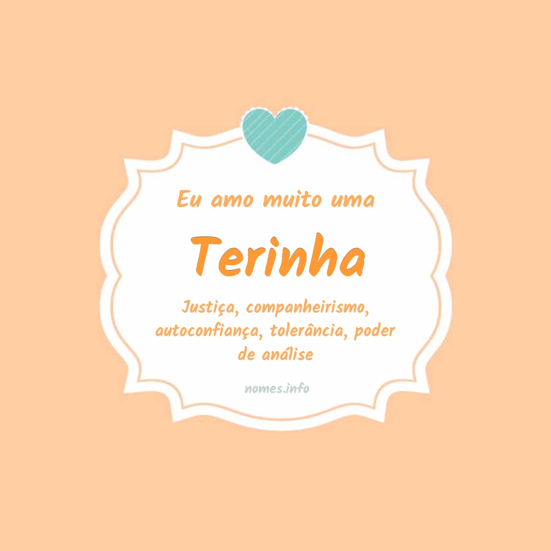 Eu amo muito Terinha