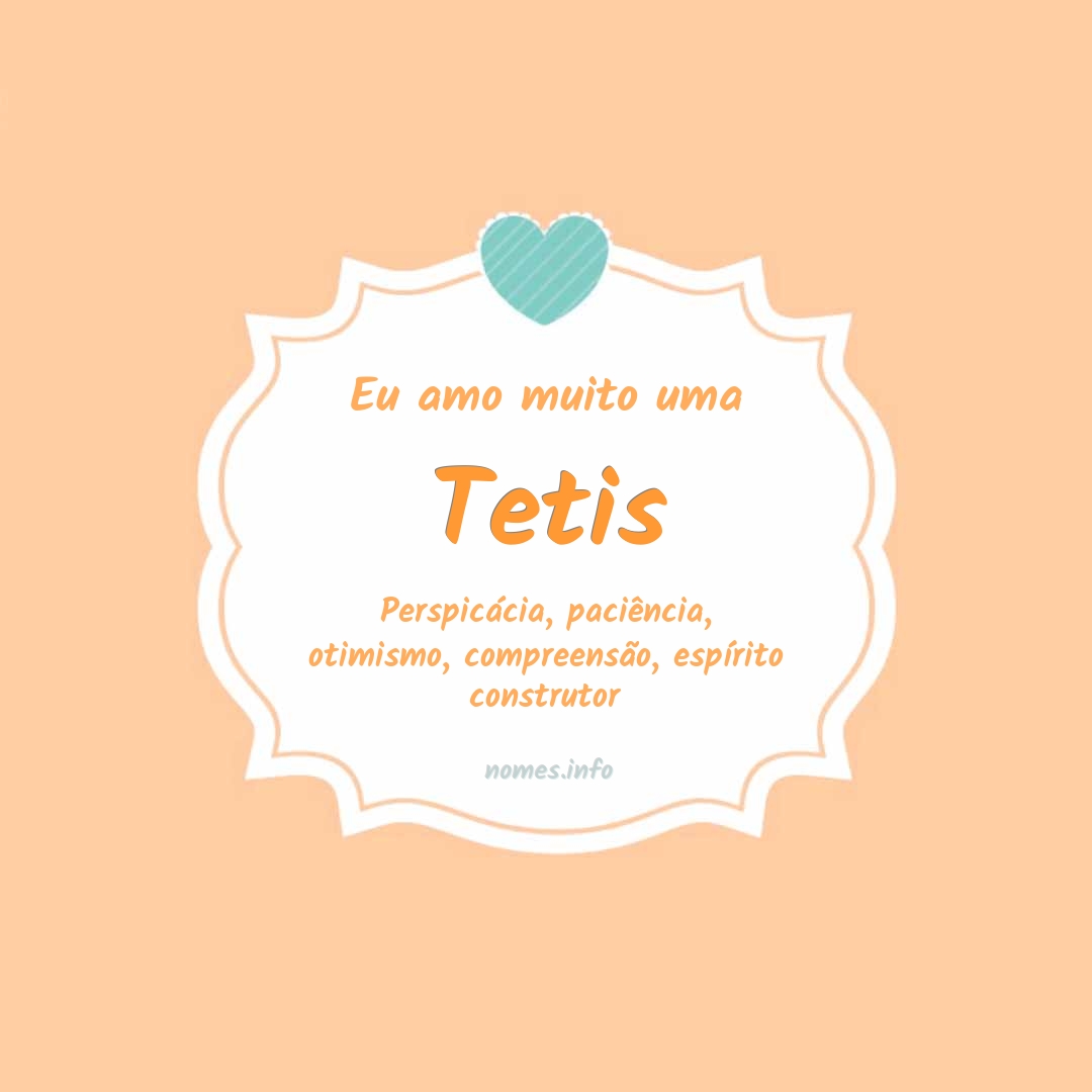 Eu amo muito Tetis