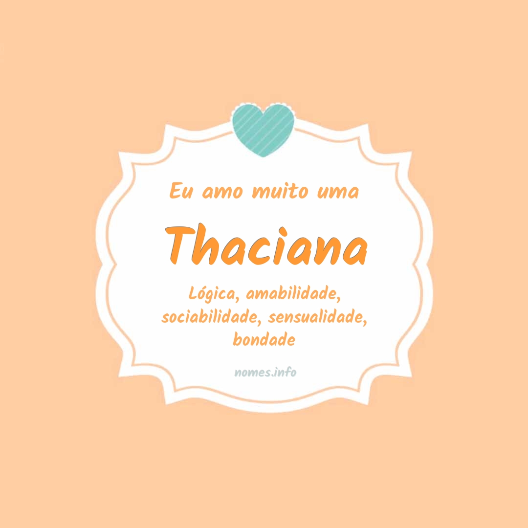 Eu amo muito Thaciana