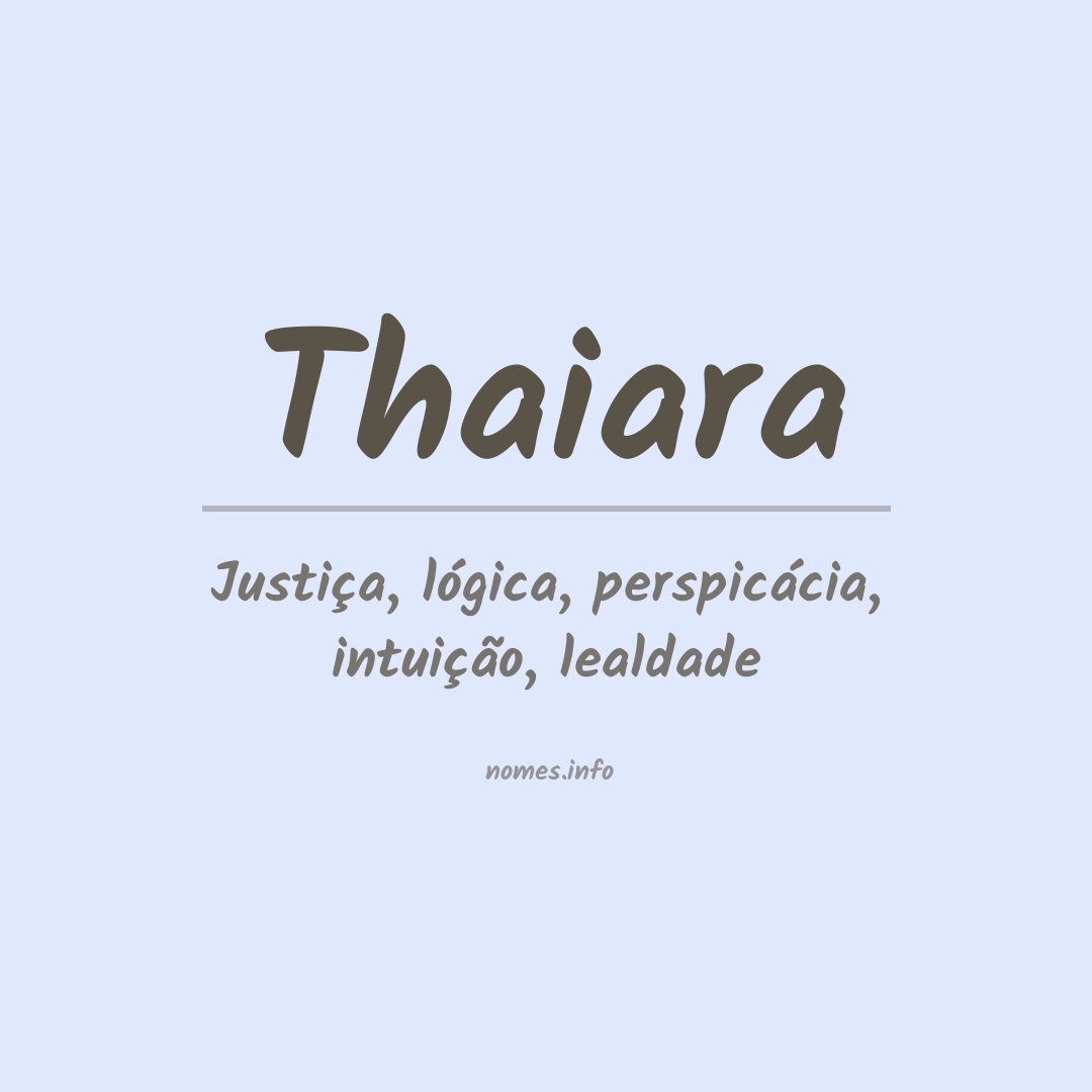 Significado do nome Thaiara