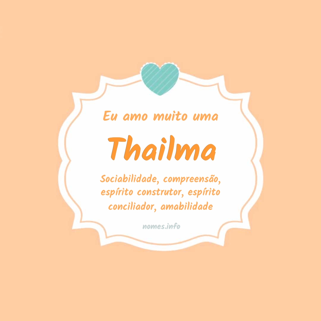 Eu amo muito Thailma