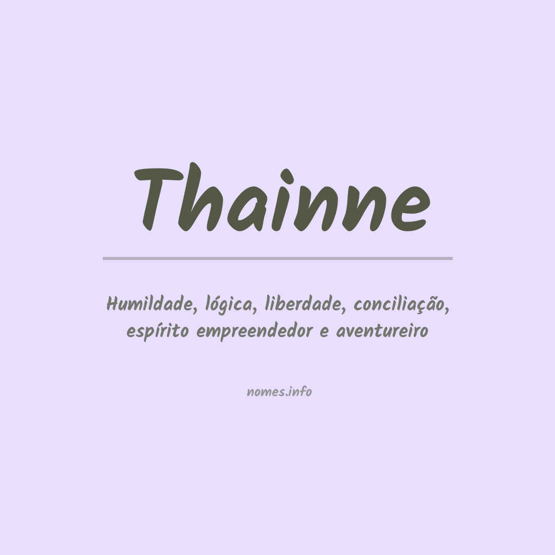 Significado do nome Thainne Significado do nome Thainne