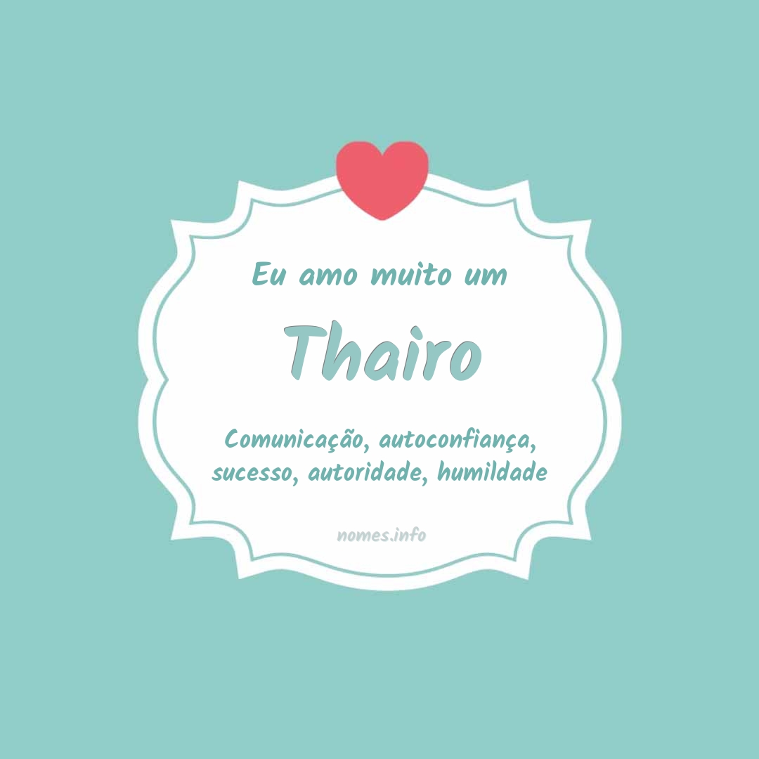 Eu amo muito Thairo