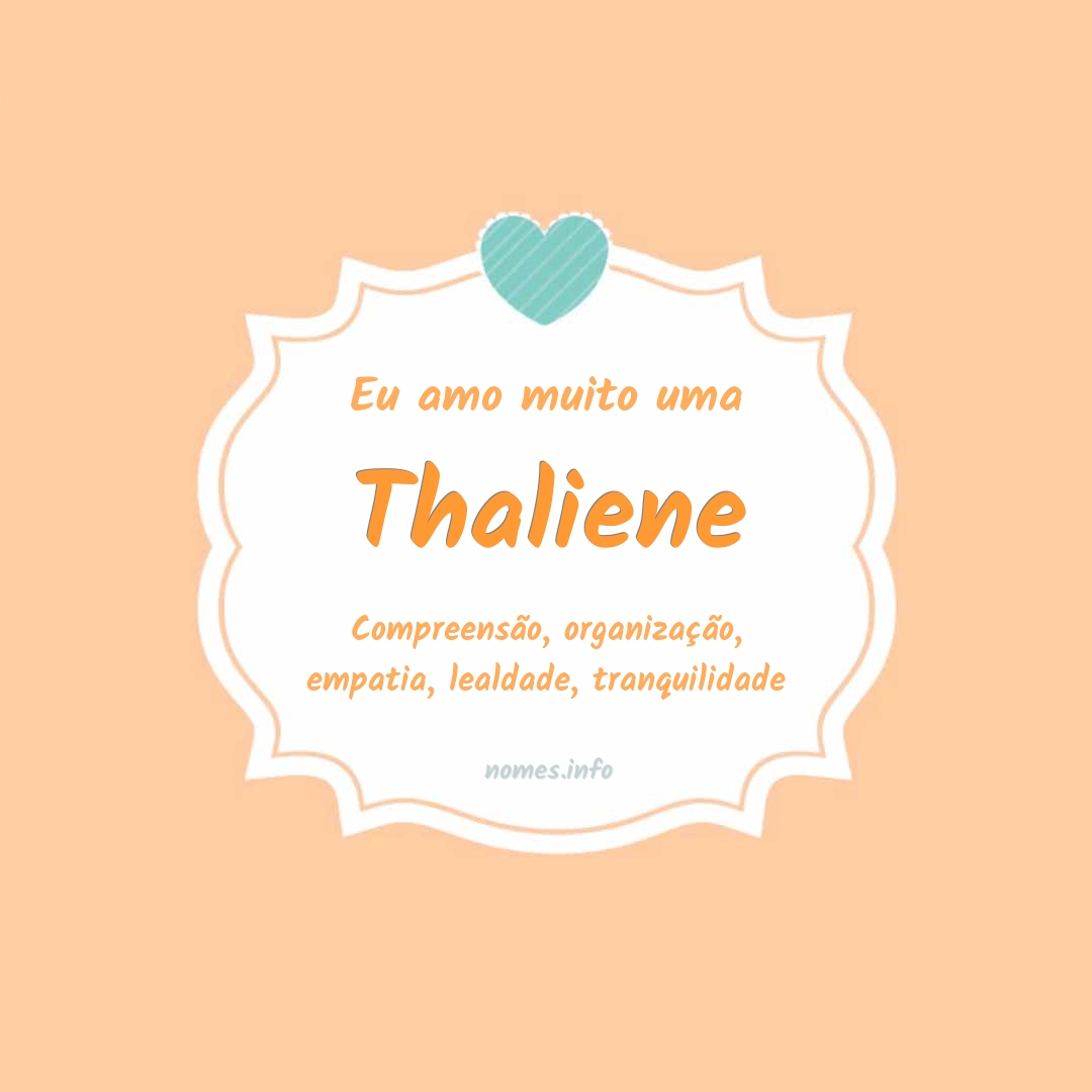 Eu amo muito Thaliene