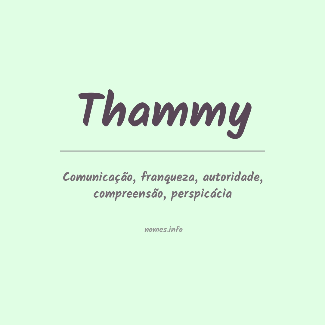 Significado do nome Thammy Significado do nome Thammy