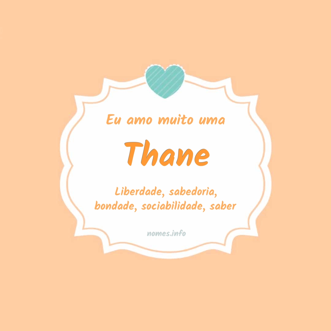 Eu amo muito Thane