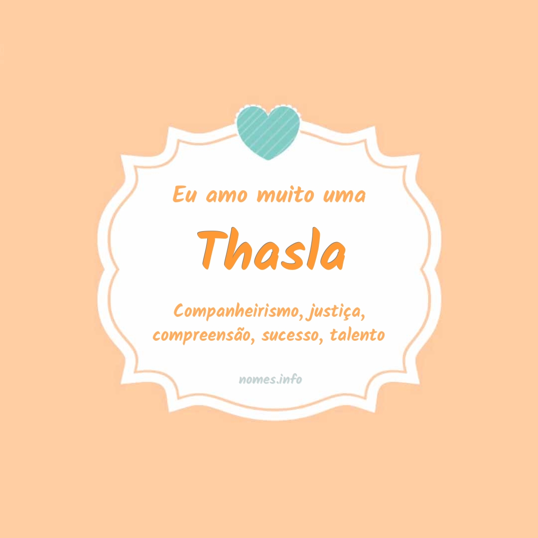 Eu amo muito Thasla