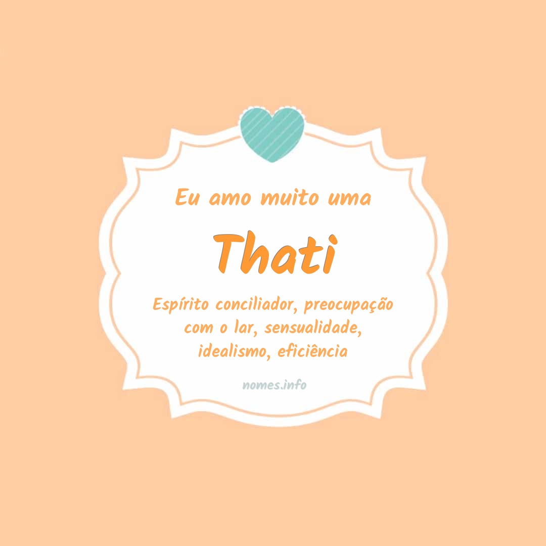 Eu amo muito Thati