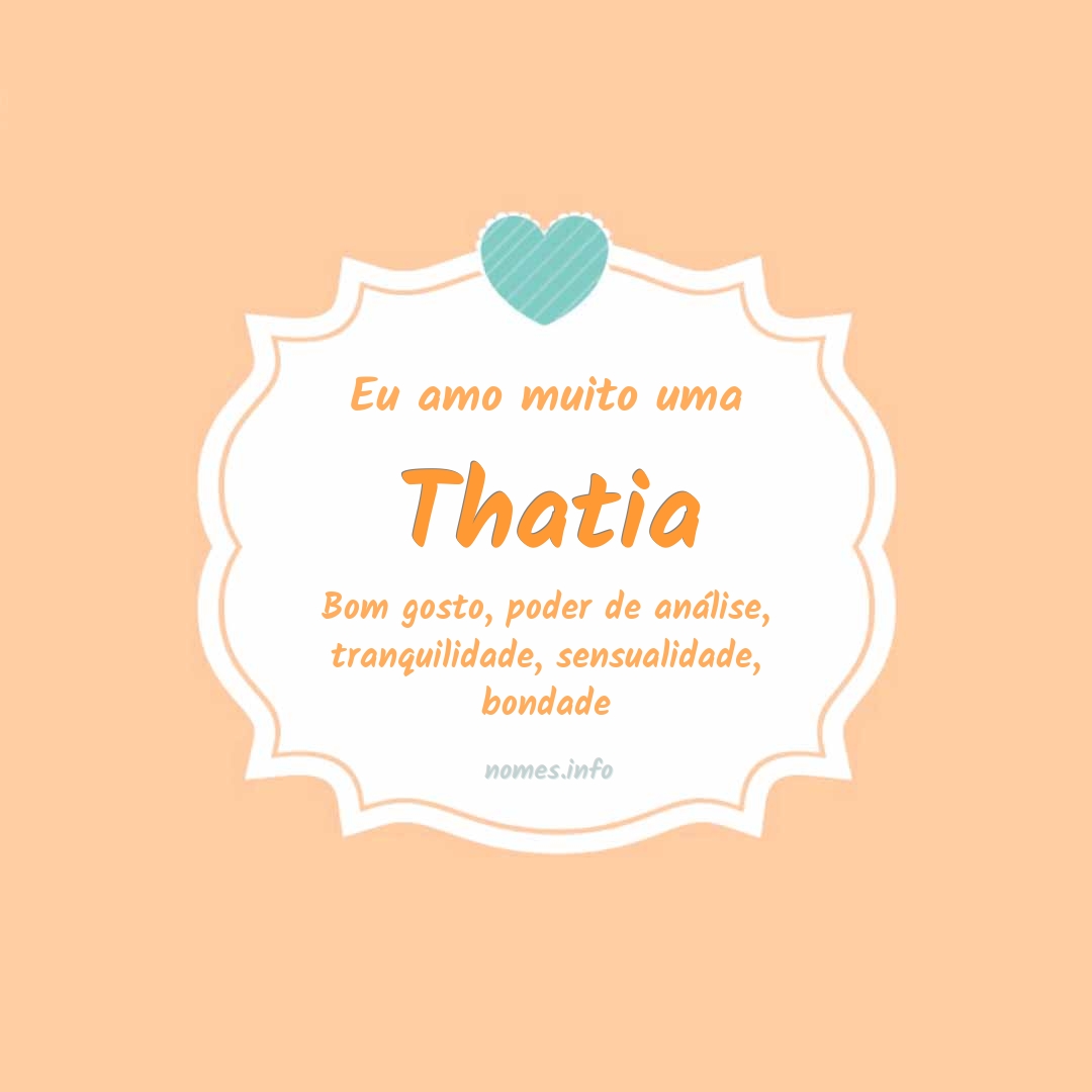 Eu amo muito Thatia