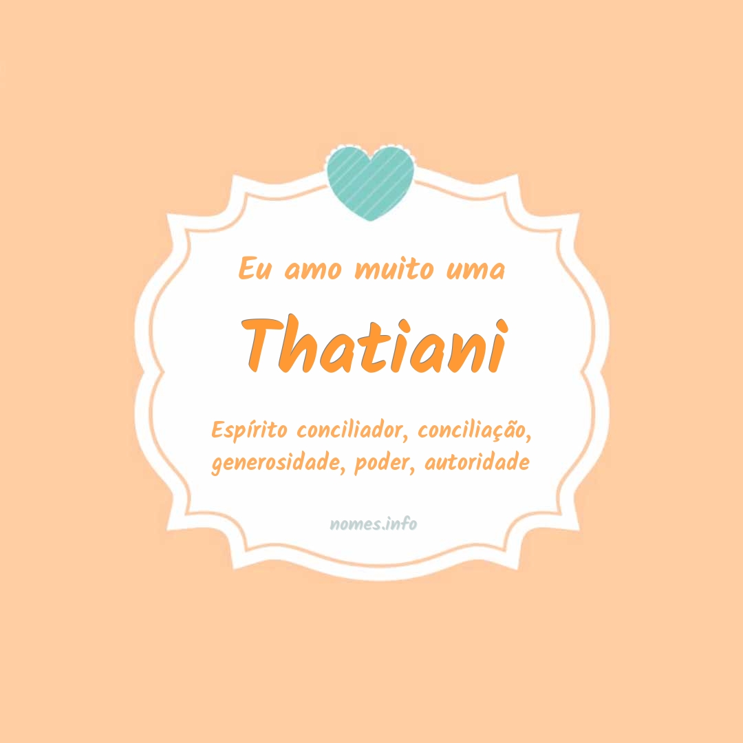Eu amo muito Thatiani