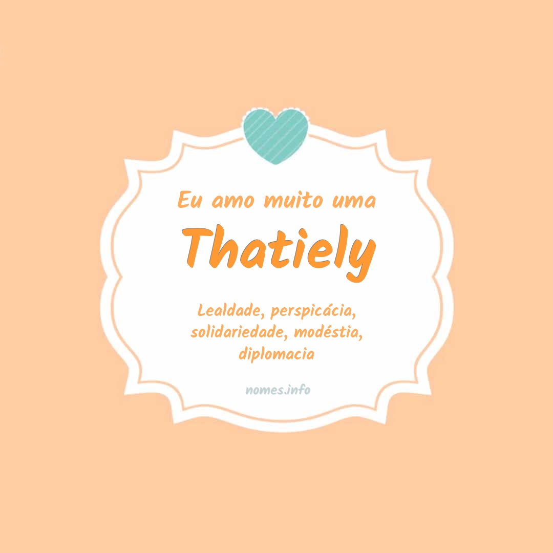 Eu amo muito Thatiely