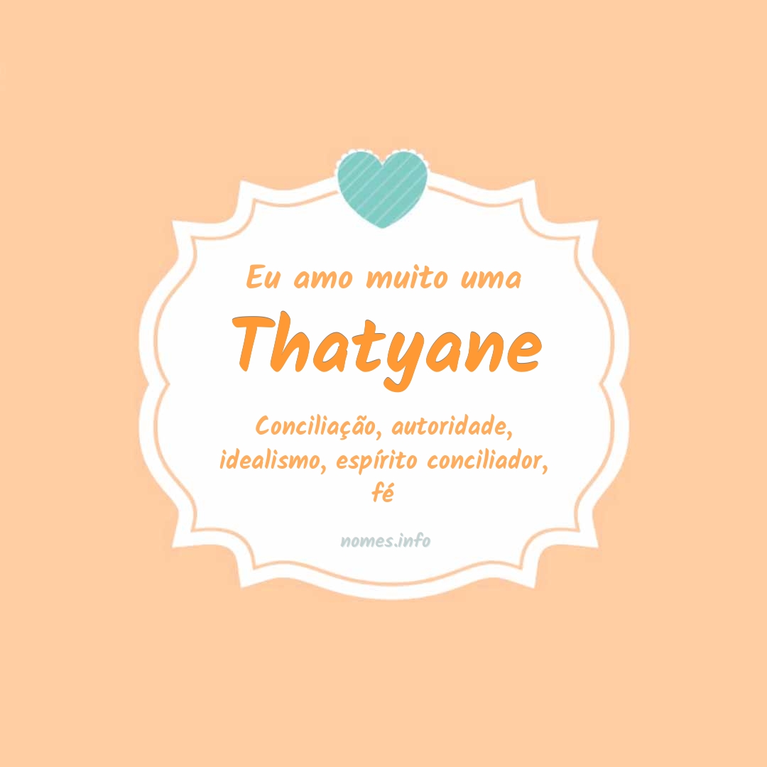 Eu amo muito Thatyane