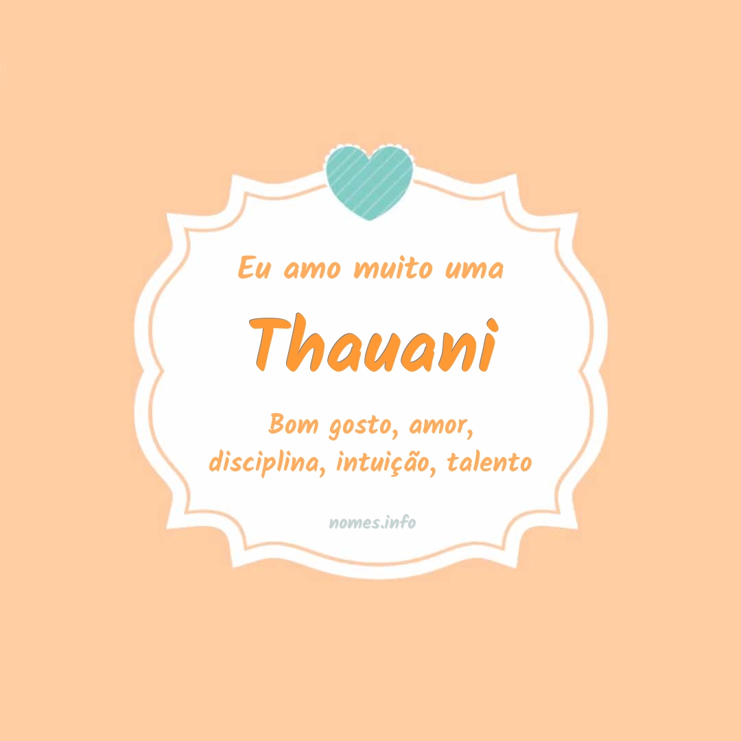 Eu amo muito Thauani