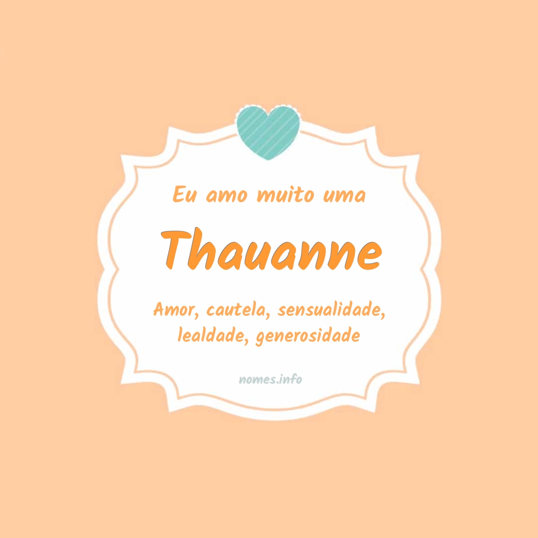 Eu amo muito Thauanne