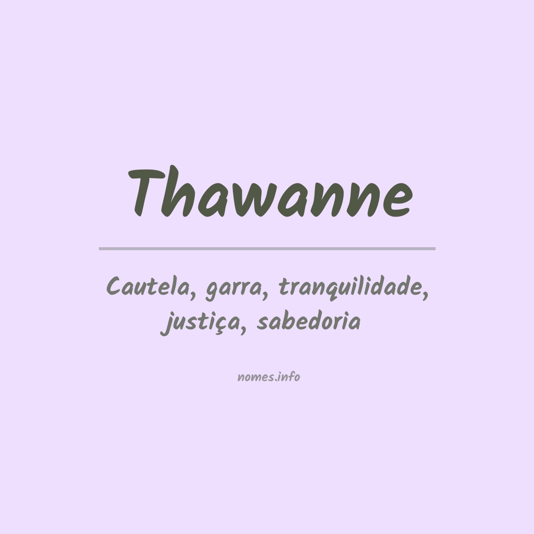 Significado do nome Thawanne