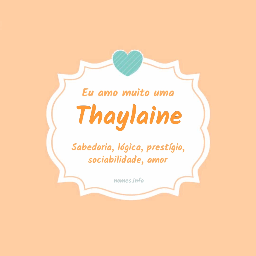 Eu amo muito Thaylaine