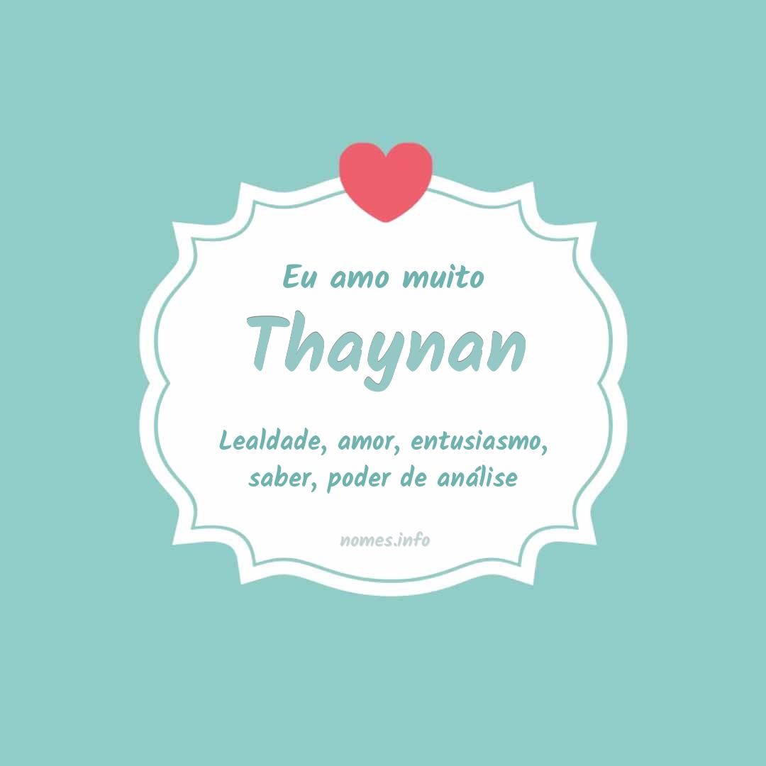 Eu amo muito Thaynan