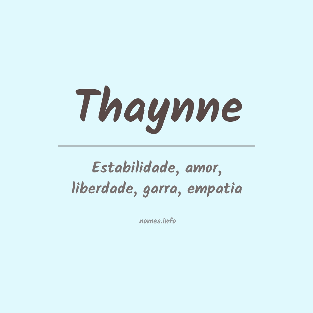 Significado do nome Thaynne Significado do nome Thaynne