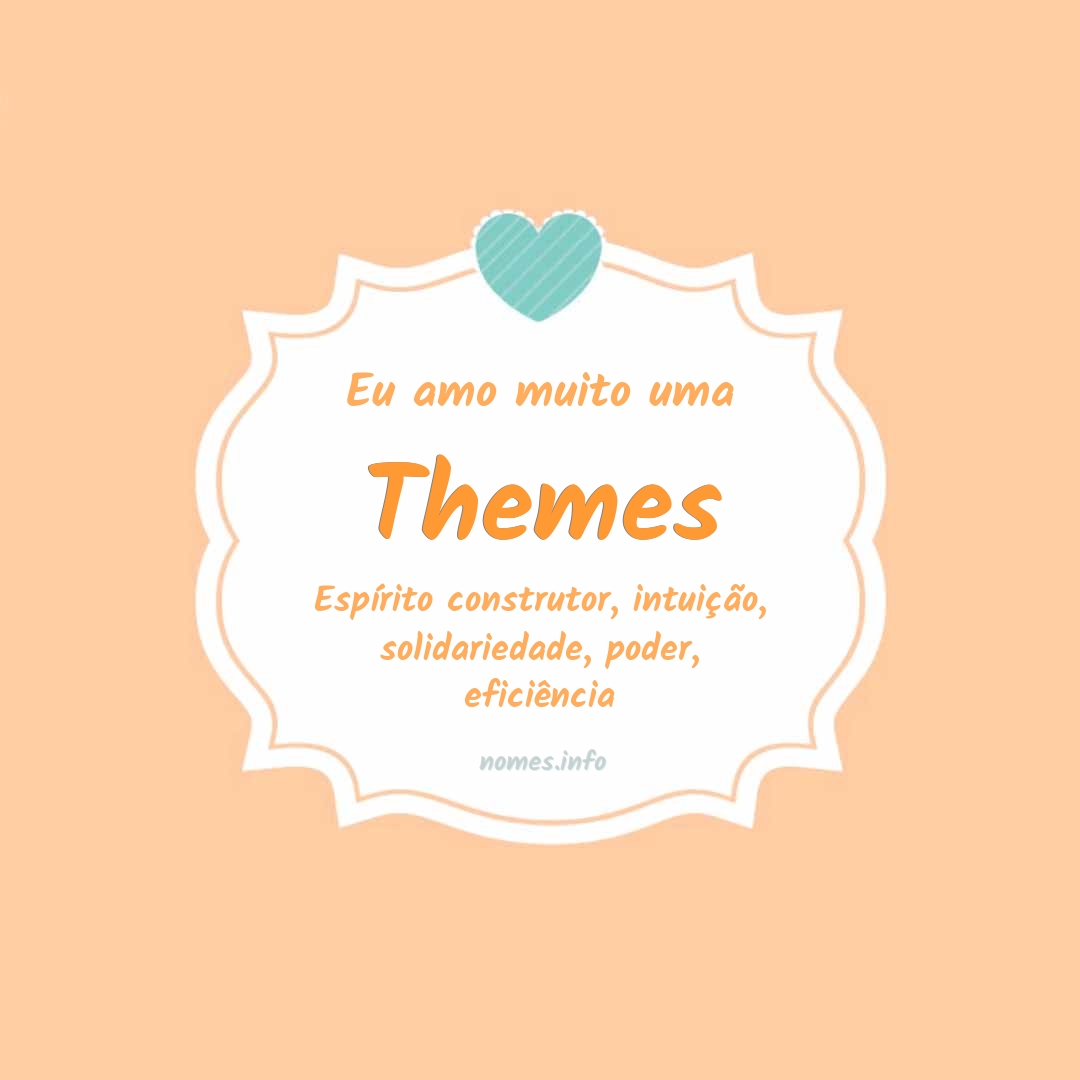 Eu amo muito Themes