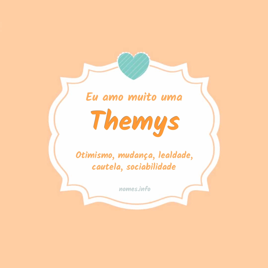 Eu amo muito Themys Eu amo muito Themys