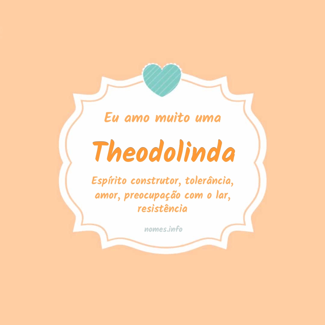 Eu amo muito Theodolinda