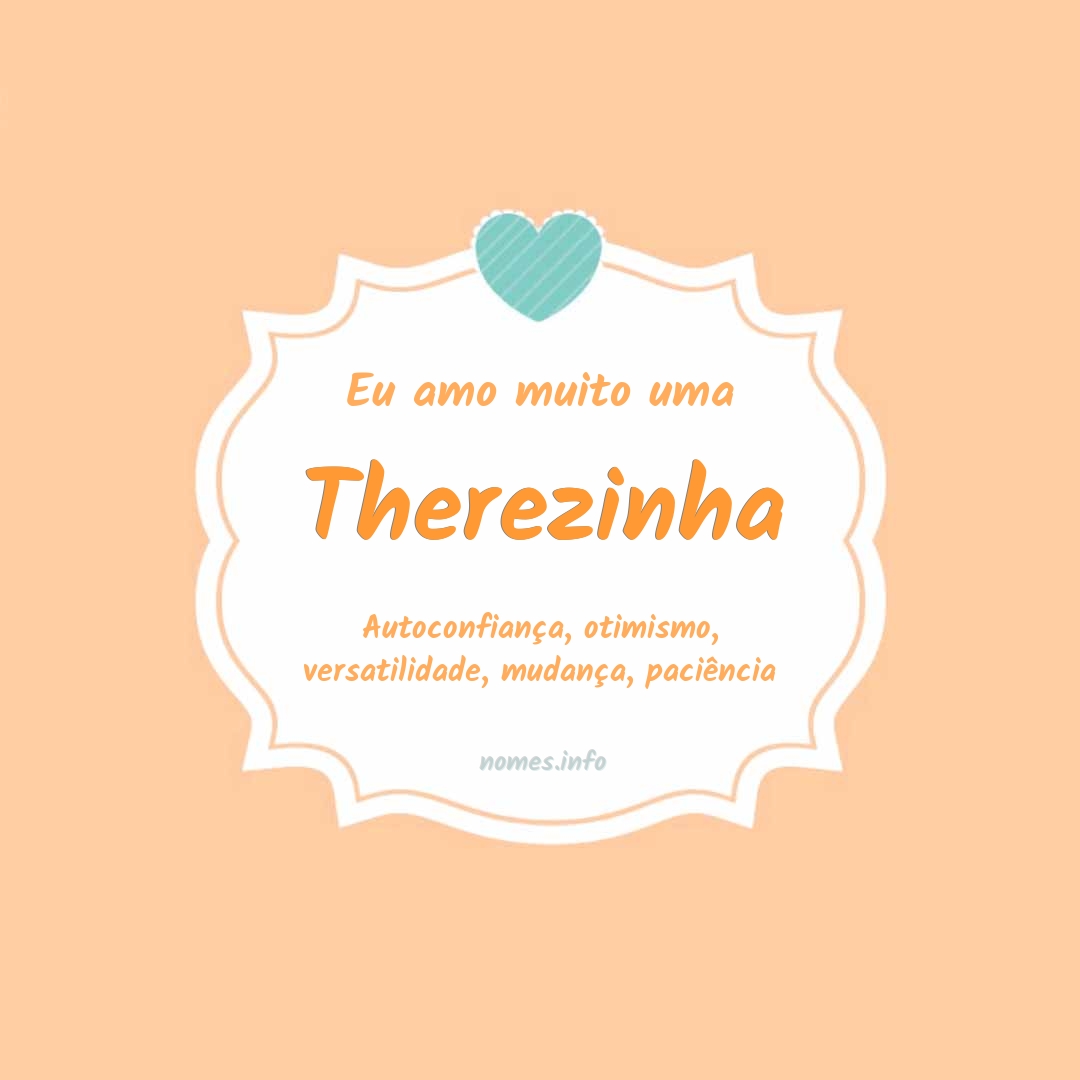 Eu amo muito Therezinha