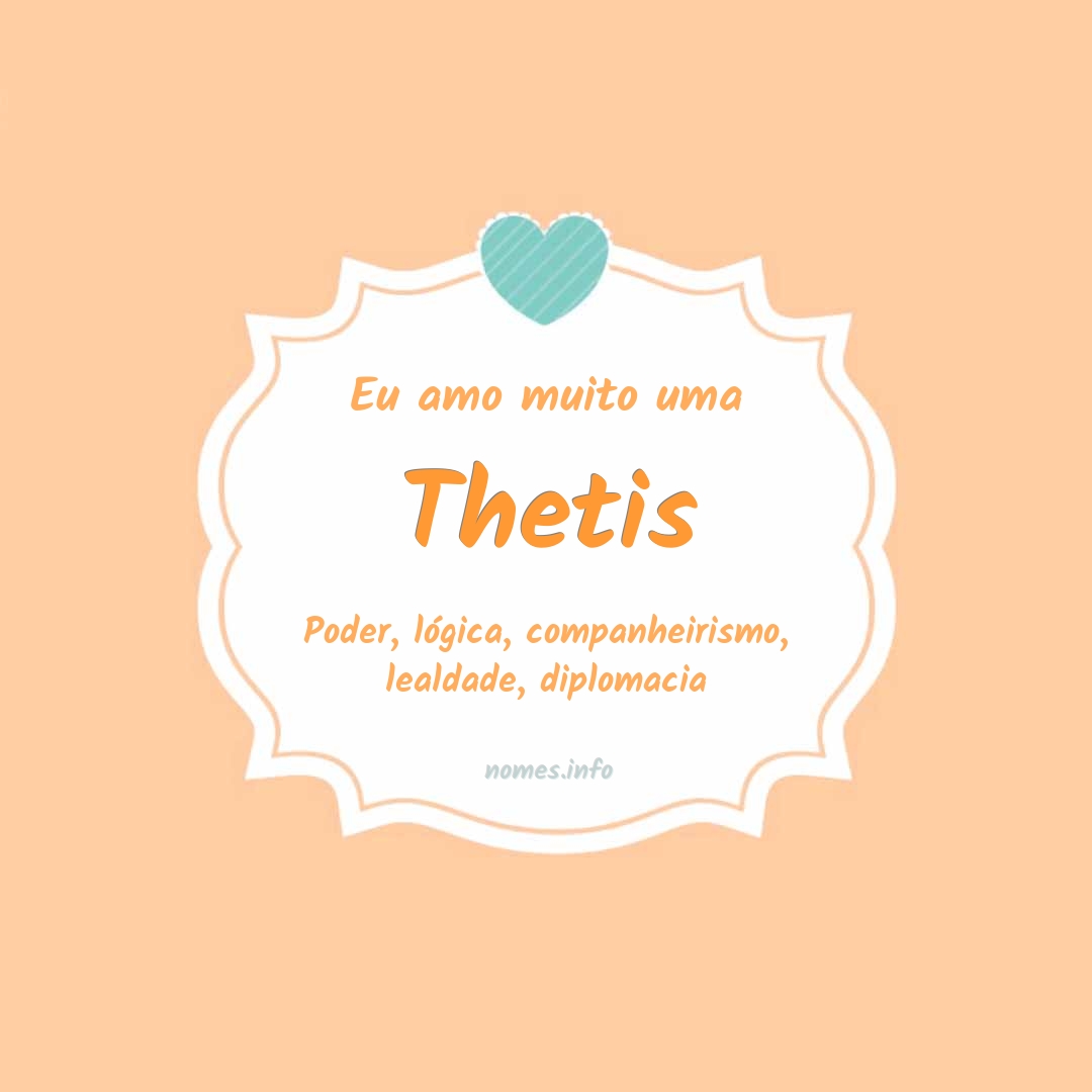 Eu amo muito Thetis