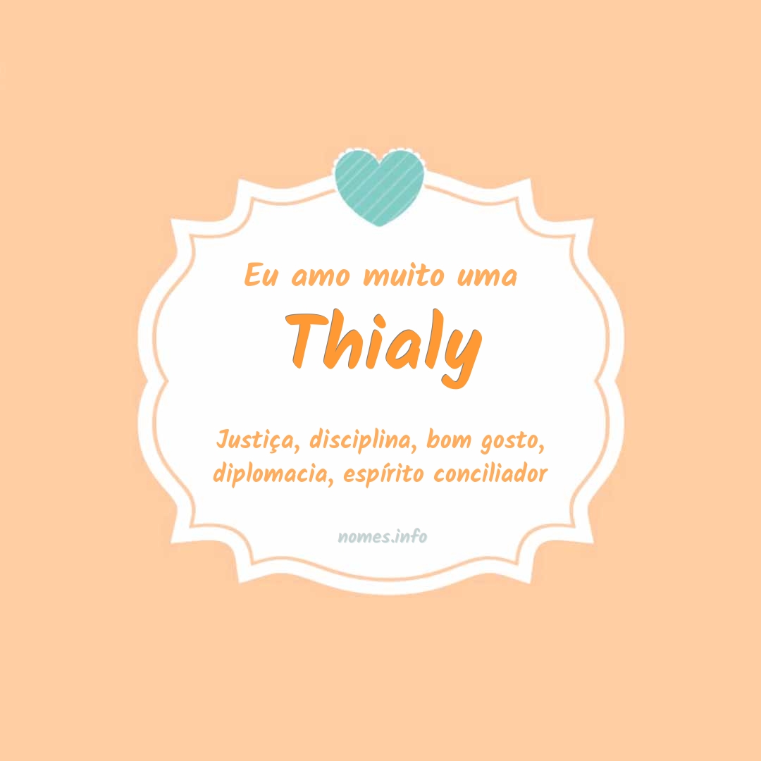 Eu amo muito Thialy